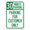 Signmission 30 Minutes Parking-Parking for Customers Only Heavy-Gauge Alum. Sign, 12" x 18", A-1218-24422 A-1218-24422 - alternate 1
